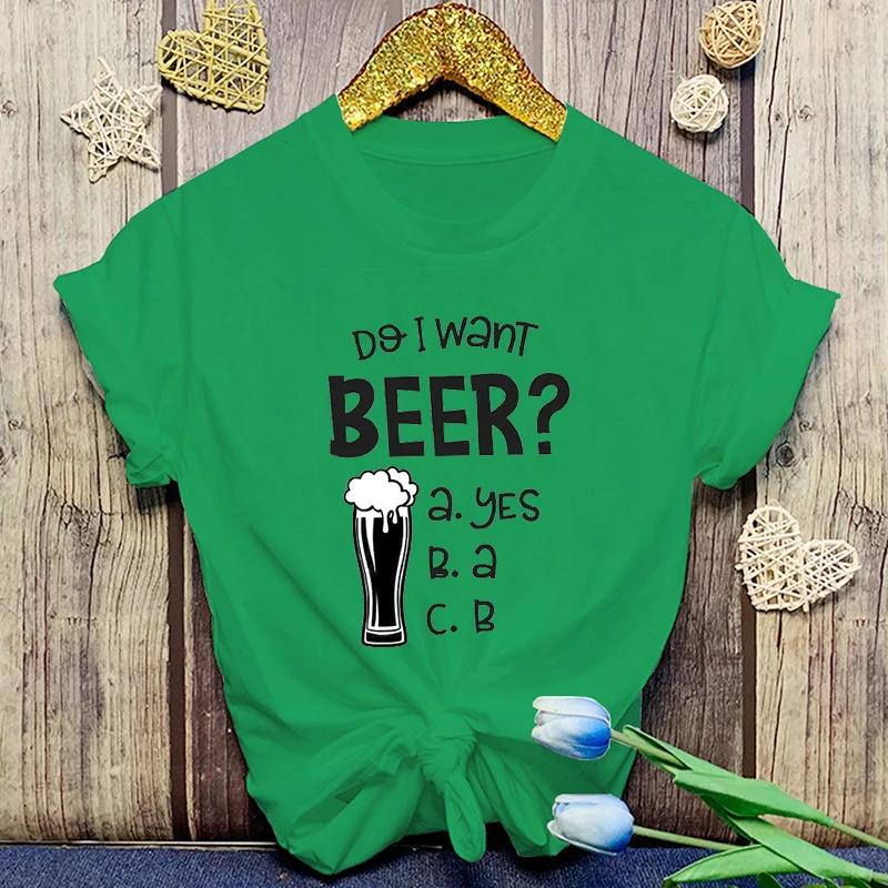 Женская мода смешная футболка с принтом Do I Want Beer Letter, летняя унисекс, свободная, повседневная, большого размера, с графическим принтом