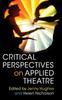 The Critical Perspectives On Applied Theatre Book