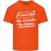 My Cousin is Older 30th 40th 50th Birthday Unisexs Light Cotton TShirt