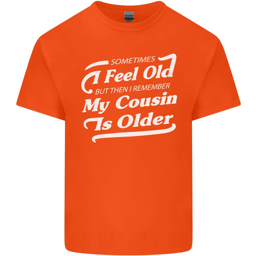 My Cousin is Older 30th 40th 50th Birthday Unisexs Light Cotton TShirt