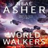 World Walkers by Neal Asher Hardback Book 9781035037988