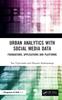 Книга Urban Analytics with Social Media Data : Foundations, Applications and Platforms