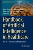 The Handbook of Artificial Intelligence In Healthcare : Vol. 1 - Advances and Applications : 211 Book