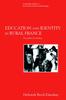 The Education and Identity In Rural France : The Politics of Schooling Book