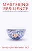 Книга Mastering Resilience : Transforming Into Your Purpose