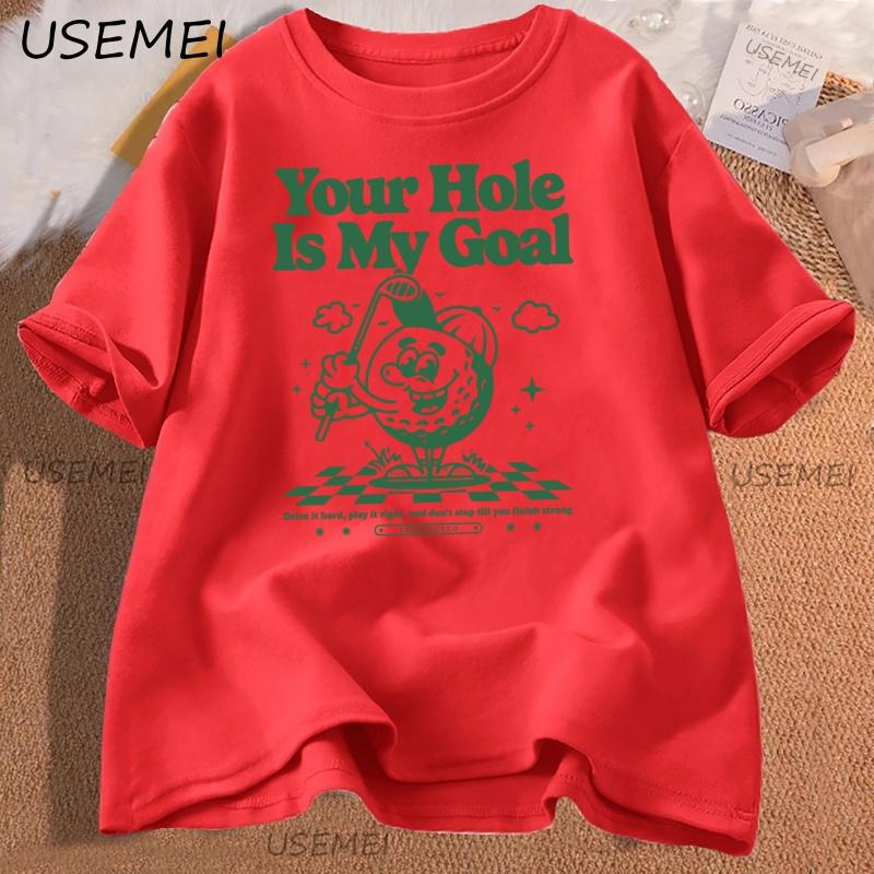 Your Hole Is My Goal Funny Golf T Shirt Casual Humor Short Sleeve Tshirt Harajuku Graphic Tees Cotton Streetwear Clothing Y2k