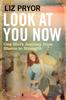 The Look At You Now : One Girl's Journey from Shame To Strength Book