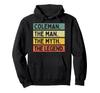 Coleman The Man The Myth The Legend Funny Personalized Quote Hoodie