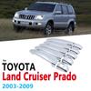 Набор накладок на хромированные ручки для Toyota Land Cruiser Prado J120 120 2003 ~ 2009 LC120, аксессуары, наклейки, Стайлинг автомобиля 2004 2005