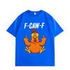 F-Caw-F Курица Смешной Мем Графические Футболки Мужские Женские Мультяшная Мода Футболка с Коротким Рукавом Летний Комфорт Хлопковые Футболки