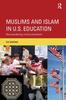 The Muslims and Islam In U.S. Education : Reconsidering Multiculturalism Book