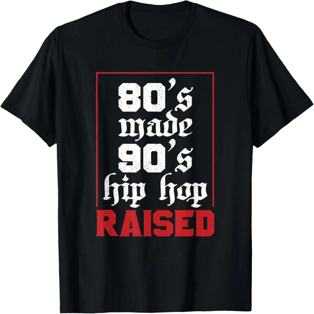 80's Made 90's Hip Hop Raised Vintage Retro Music Lover T-Shirt
