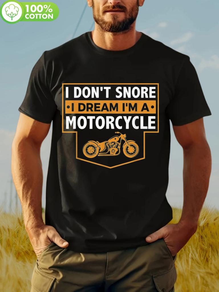 "I Don't Snore I Dream I'm a Motorcycle" Graphic T-shirt - Casual & Comfortable Cotton Short Sleeve Tee with Round Neck