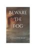 Книга Beware The Fog : A Halloween Short Story