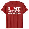 Футболка «Я люблю свою аутичную подругу», забавные футболки для бойфренда с месяцем осведомленности об аутизме, повседневные базовые футболки с круглым вырезом