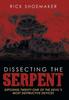 The Dissecting the Serpent : Exposing Twenty-One of the Devil's Most Destructive Devices Book