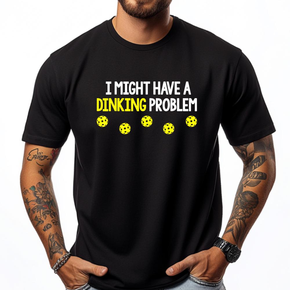 I Might Have A Dinking Problem Shirt Funny Pickleball Gift Grahpic Tee Shirt Anime