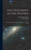 Книга The Geography of the Heavens : And Class-Book of Astronomy: Accompanied by a Celestial Atlas