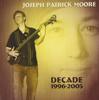 CD MOORE, JOSEPH PATRICK - Decade 1996-2005  NONE Not On Label Non Japan Jazz Used