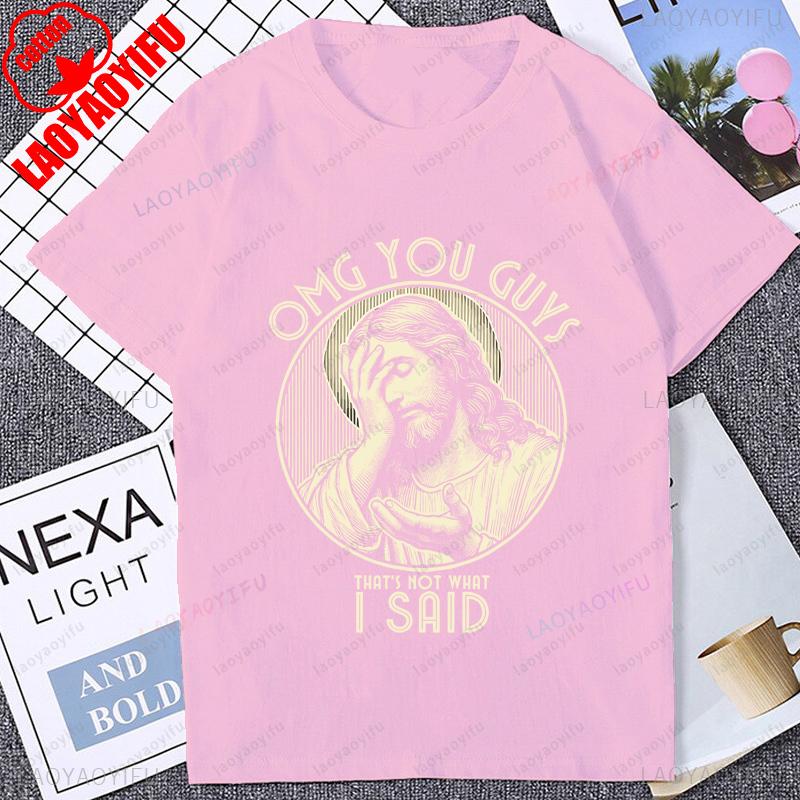 Omg You Guys That Not What I Said Tshirt Funny Jesus Christ Graphic Printed  T Shirt Summer Short Sleeve Harajuku  Tees