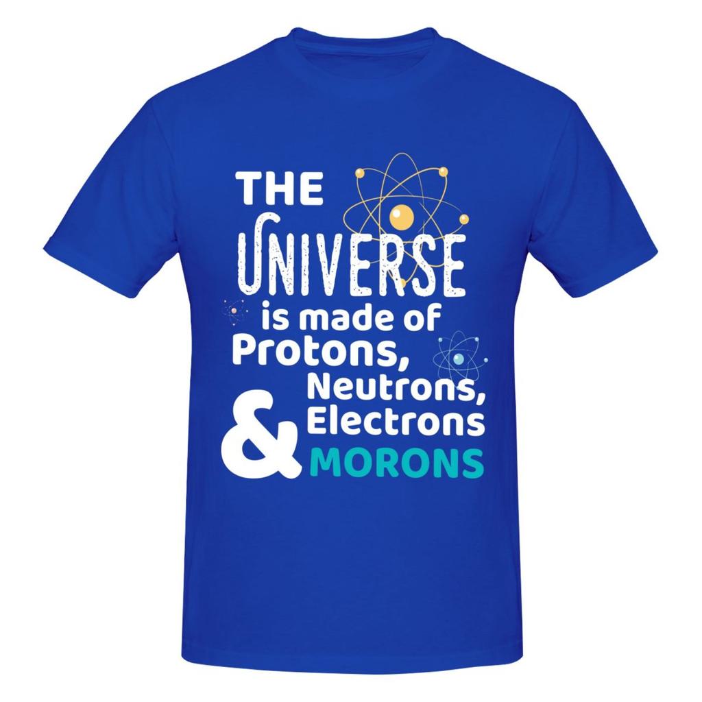 Science Gift Universe Made Of Protons Neutrons Morons T Shirts Graphic Y2k Idea Cotton Unisex Wounisex Tshirt Clothing