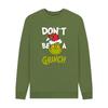 THE GRINCH Unisex Adult DonÂ´t Be A Grinch Graphic Sweatshirt
