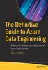 Книга The Definitive Guide To Azure Data Engineering : Modern ELT, DevOps, and Analytics On the Azure Cloud Platform