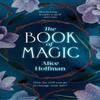The Book of Magic by Alice Hoffman Hardback Book 9781398509948