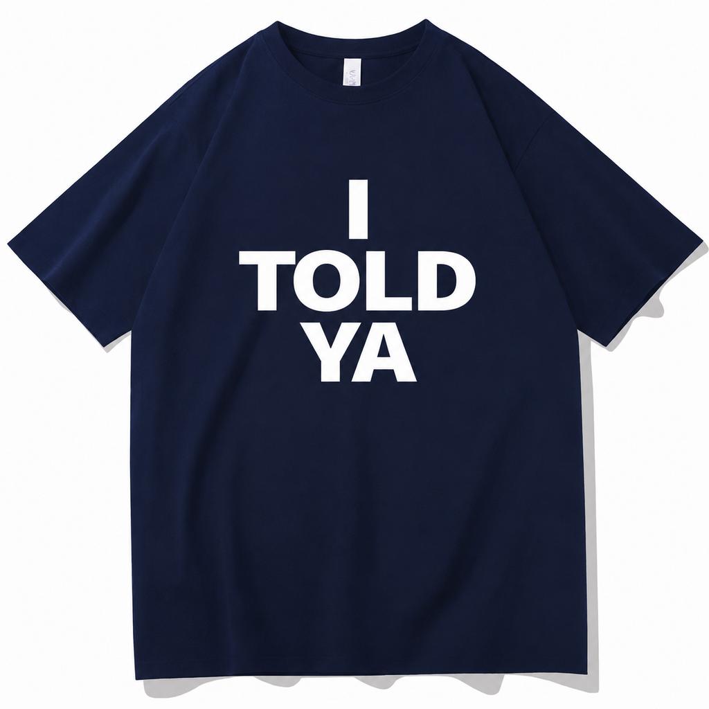 Summer Hot Selling I Told YA Challenger Tshirt Round Neck Short Sleeved Shirt Fan Gift Unisexs and Unisexs Short Sleeved T Shirt