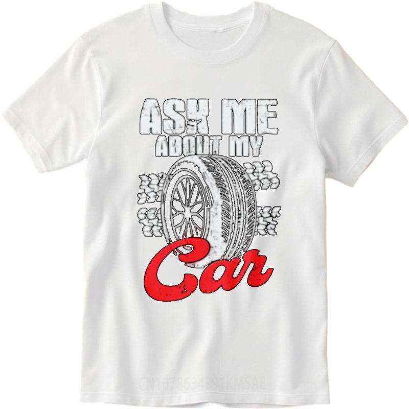 Anime Short Sleeve Shirt Breathable Man O Neck tshirt Vintage Ask Me About My Car Tire Print Fashionable Teenagers Tee shirt