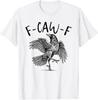 Black Crow, F-Caw-F Funny Black Bird T-Shirt