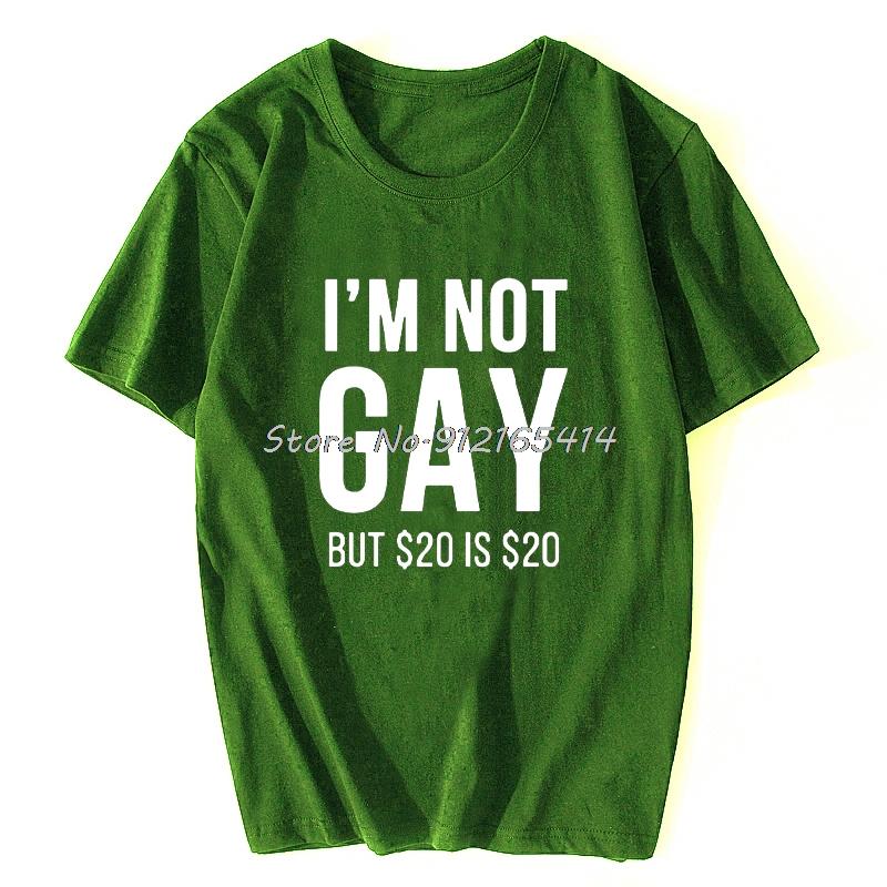 Funny Im Not Gay But 20 Is 20 Unisex Graphic Fashion New Cotton Short Sleeve T Shirts Oneck Tshirt Streetwear Unisex Clothes