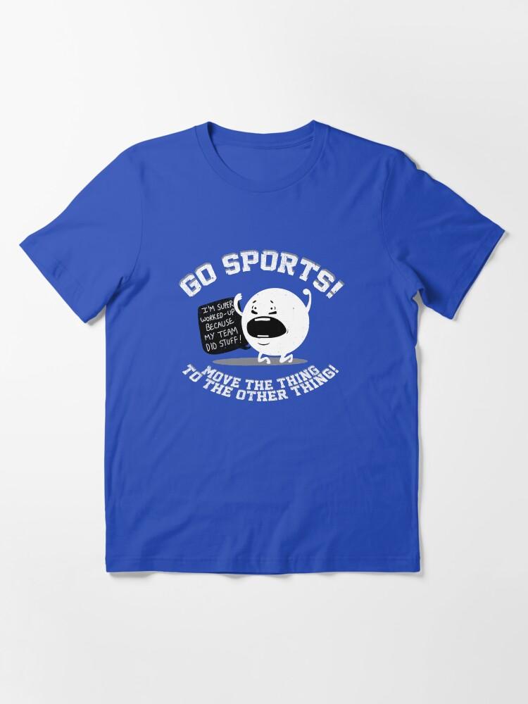 The Move Go Sports Move The Thing to The Other Thing Essential T-Shirt