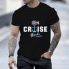 Men's T-shirt Top On Cruise Mode Print Short Sleeve Streetwear Men Tshirt Casual Tops Summer Vacation Clothing Male Tshirt Tees