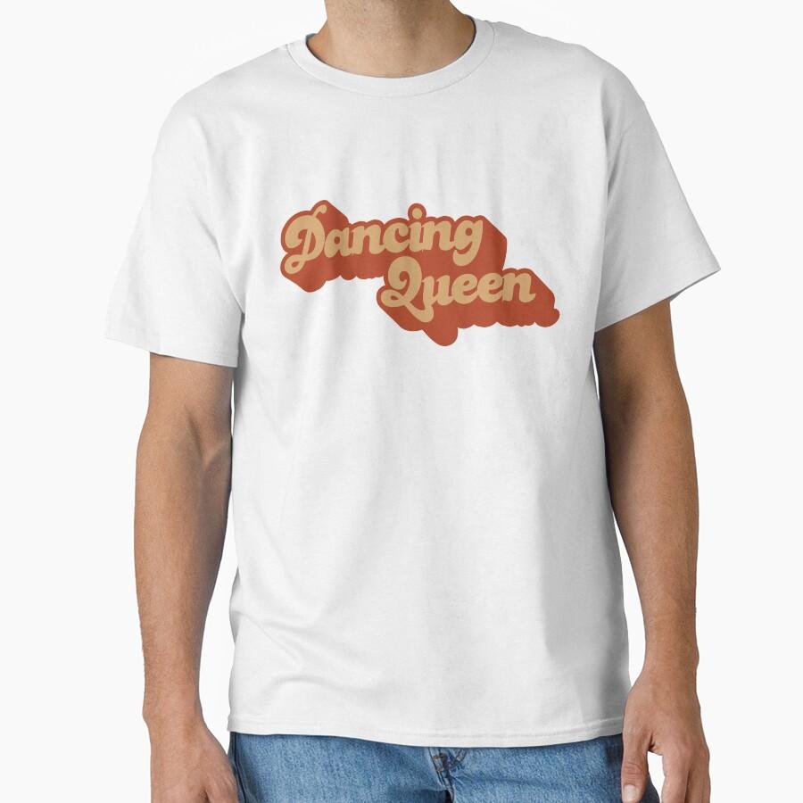 Dancing Queen Classic T-Shirt