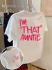 Short sleeved T-shirt - I'm THAT AUNTIE, Auntie Fashion Print - Women's Spring/Summer Trendy Printed T-shirt, Fashion Item