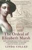 Книга The Ordeal of Elizabeth Marsh : How a Remarkable Woman Crossed Seas and Empires To Become Part of World History