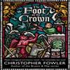 The Foot On the Crown by Christopher Fowler Hardback Book 9781787637443