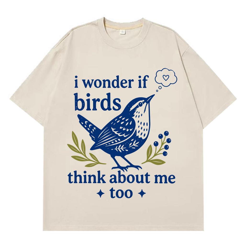 I Wonder If Birds Think About Me Funny Bird Watching Meme Tees Unisex Unisex Shortsleeved Loose Casual Cotton Tshirts Streetwear