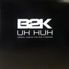 12-дюймовая пластинка B2K - Uh Huh (Оригинал, Nazkar И Ron G XPR3727 Эпический 2003 Великобритания Рэп и Хип-хоп/R&B Б/У