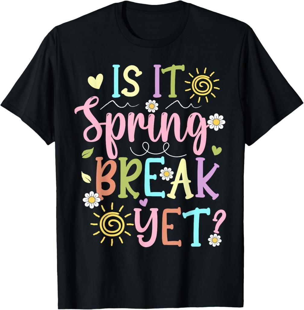 is It Spring Break Yet Gift Unisex T-Shirt