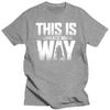 Cotton Men This is the Way Text T Shirts Holiday Tops  Tees New Arrival Outdoor Luxury Camiseta