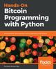 Книга Hands-On Bitcoin Programming with Python : Build Powerful Online Payment Centric Applications with Python