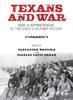 The Texans and War : New Interpretations of the State's Military History Book