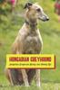 Книга Hungarian Greyhound : Hungarian Greyhound Raising and Feeding Tips