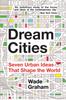 Книга Dream Cities : Seven Urban Ideas That Shape the World