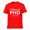 I Have A Phd (Pretty Huge Dick) Funny Tshirt T Shirt For Unisex Family Tops Shirts New Design Printed Cotton