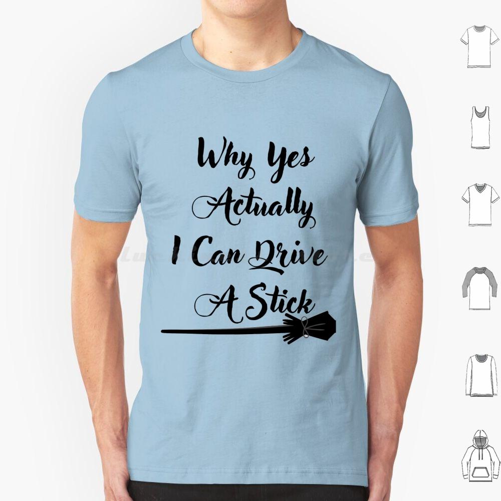 Why Yes Actually I Can Drive A Stick T Shirt Big Size 100 Cotton Drive Stick Funny Halloween Witch Sarcastic Cute Visit Store