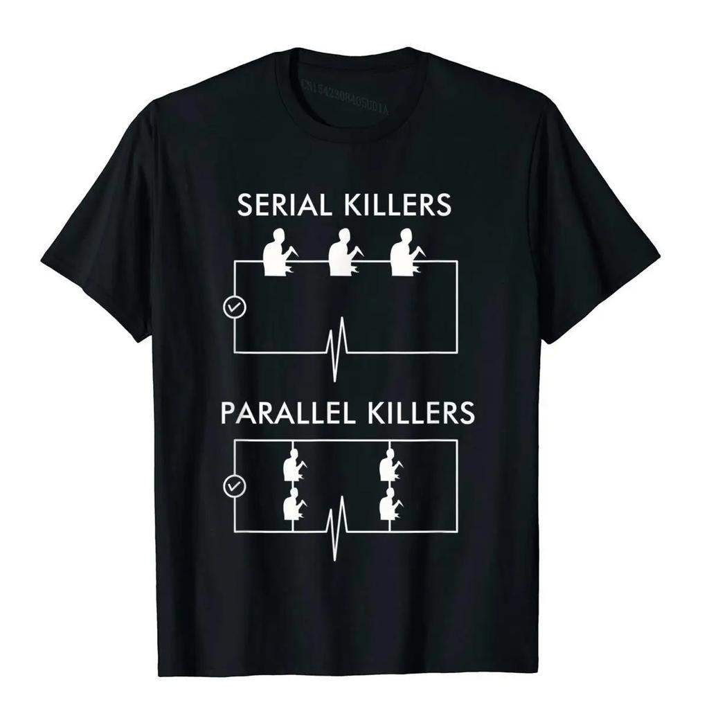 Serial Killer Parallel Killer Pattern Printing High Quality Electrician Funny T-Shirt Men's Women's Top T-Shirt Cotton Japanese
