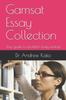 The Gamsat Essay Collection : Your Guide To Excellent Essay Writing! Book